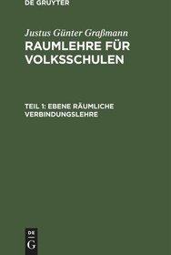 تصویر دانلود کتاب Raumlehre für Volksschulen: Teil 1 Ebene räumliche Verbindungslehre Reprint 2020 کتاب آلمانی نظریه فضایی برای مدارس ابتدایی: قسمت اول نظریه ارتباط فضایی Reprint 2020