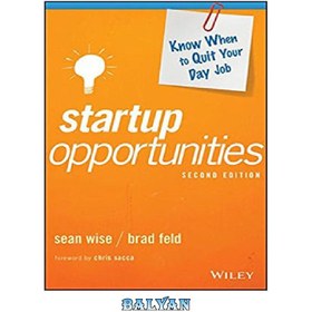 تصویر دانلود کتاب Startup Opportunities: Know When to Quit Your Day Job ا فرصت های راه اندازی: بدانید چه زمانی شغل روزانه خود را رها کنید فرصت های راه اندازی: بدانید چه زمانی شغل روزانه خود را رها کنید
