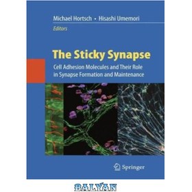 تصویر دانلود کتاب The Sticky Synapse: Cell Adhesion Molecules and Their Role in Synapse Formation and Maintenance سیناپس چسبنده: مولکول های چسبنده سلولی و نقش آنها در تشکیل و نگهداری سیناپس