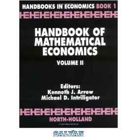 تصویر دانلود کتاب Handbook of Mathematical Economics, Volume 2 (Handbooks in Economics) کتاب راهنمای اقتصاد ریاضی جلد 2 (کتابهای راهنما در اقتصاد)