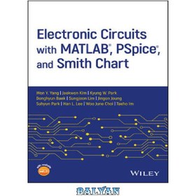 تصویر دانلود کتاب Electronic circuits with MATLAB®, PSpice®, and Smith Chart مدارهای الکترونیکی با MATLAB®، PSpice®، و نمودار اسمیت