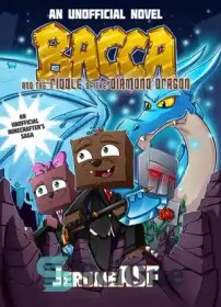 تصویر دانلود کتاب Bacca and the Riddle of the Diamond Dragon: An Unofficial Minecrafter's Adventure - باکا و معمای اژدهای الماسی: ماجراجویی غیررسمی ماینکرافتر 