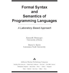 تصویر دانلود کتاب Formal Syntax and Semantics of Programming Languages: A Laboratory Based Approach 1st کتاب انگلیسی نحو رسمی و معناشناسی زبان های برنامه نویسی: رویکردی مبتنی بر آزمایشگاه 1st