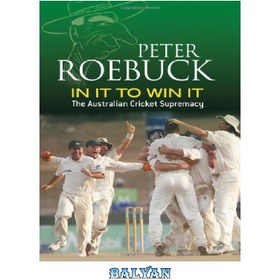 تصویر دانلود کتاب In It to Win It: The Australian Cricket Supremacy In It to Win It: The Australian Cricket Supremacy