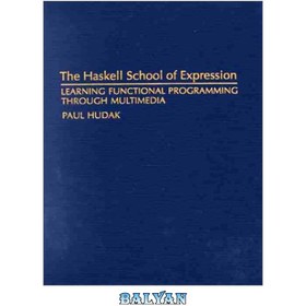 خرید و قیمت دانلود کتاب The Haskell school of expression ا مکتب