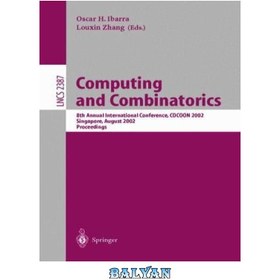 تصویر دانلود کتاب Computing and Combinatorics: 8th Annual International Conference, COCOON 2002 Singapore, August 15–17, 2002 Proceedings محاسبات و ترکیبات: هشتمین کنفرانس بین المللی سالانه، COCOON 2002 سنگاپور، 15 تا 17 اوت، 2002 مجموعه مقالات