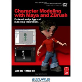 تصویر دانلود کتاب Character Modeling with Maya and ZBrush: Professional polygonal modeling techniques مدل سازی شخصیت با مایا و ZBrush: تکنیک های حرفه ای مدل سازی چند ضلعی