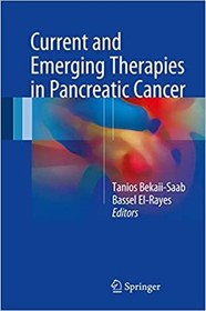 تصویر دانلود ایبوک کتاب زبان کارنت اند امرجینگ تراپیز این پانکریتیک کنسر Current and Emerging Therapies in Pancreatic Cancer 