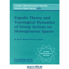 تصویر دانلود کتاب Ergodic theory and topological dynamics of group actions on homogeneous Spaces نظریه ارگودیک و پویایی توپولوژیک اقدامات گروهی در فضاهای همگن