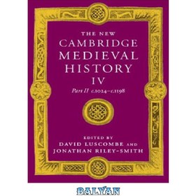 تصویر دانلود کتاب The New Cambridge Medieval History, Vol. 4: c. 1024-c. 1198 (Part 2) تاریخ قرون وسطی کمبریج جدید، جلد. 4: ج. 1024-ج. 1198 (قسمت 2)