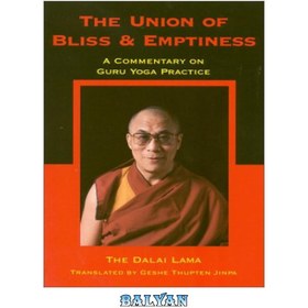 تصویر دانلود کتاب The Union of Bliss and Emptiness: A Commentary on Guru Yoga Practice اتحادیه سعادت و پوچی: تفسیری بر تمرین گورو یوگا