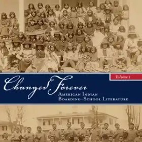 تصویر دانلود کتاب Changed Forever, Volume I: American Indian Boarding-School Literature - برای همیشه تغییر کرد، جلد اول: ادبیات مدرسه شبانه روزی سرخپوستان آمریکایی 