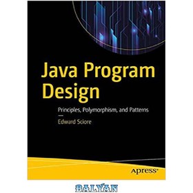 تصویر دانلود کتاب Java Program Design: Principles, Polymorphism, and Patterns طراحی برنامه جاوا: اصول، چند شکلی و الگوها