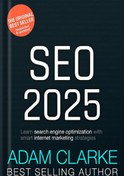 تصویر دانلود کتاب SEO 2025: Learn search engine optimization with smart internet marketing strategies by Adam Clarke 