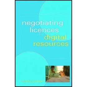 تصویر کتاب زبان اصلی Negotiating Licences for Digital Resources اثر Fiona Durrant 