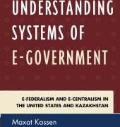 تصویر کتاب Understanding Systems of E-Government : E-Federalism and E-Centralism in the United States and Kazakhstan دانلود pdf کتاب Understanding Systems of E-Government : E-Federalism and E-Centralism in the United States and Kazakhstan