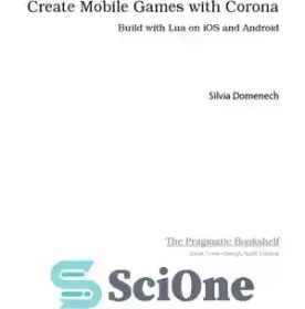 تصویر دانلود کتاب Create Mobile Games with Corona. Build with Lua on iOS and Android - با کرونا بازی های موبایل بسازید. ساخت با Lua در iOS و Android 