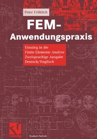 تصویر دانلود کتاب FEM-Anwendungspraxis: Einstieg in die Finite Elemente Analyse Zweisprachige Ausgabe Deutsch/Englisch 2005 کتاب آلمانی تمرین کاربردی FEM: شروع به تجزیه و تحلیل اجزای محدود نسخه دو زبانه آلمانی/انگلیسی 2005