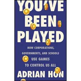 تصویر کتاب زبان اصلی You ve Been Played اثر Adrian Hon and Dr Adrian Hon 