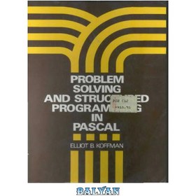 تصویر دانلود کتاب Problem Solving and Structured Programming in PASCAL حل مسئله و برنامه نویسی ساختاریافته در پاسکال