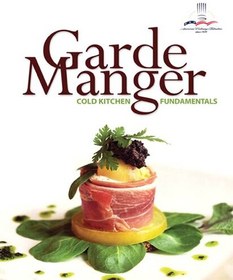 تصویر دانلود کتاب Garde Manger: Cold Kitchen Fundamentals ویرایش 1 کتاب انگلیسی Garde Manger: Cold Kitchen Fundamentals ویرایش 1