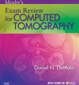 تصویر دانلود کتاب Mosby's Exam Review for Computed Tomography ویرایش 2 کتاب انگلیسی بررسی امتحان Mosby برای توموگرافی کامپیوتری ویرایش 2