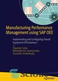 تصویر دانلود کتاب Manufacturing Performance Management using SAP OEE: Implementing and Configuring Overall Equipment Effectiveness - تولید مدیریت عملکرد با استفاده از SAP OEE: اجرای و پیکربندی اثربخشی تجهیزات کلی 