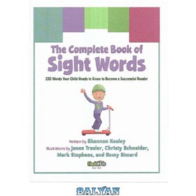 تصویر دانلود کتاب The Complete Book of Sight Words 220 Words Your Child Needs to Know to Become a Successful Reader (Flash Kids) کتاب کامل کلمات بینایی 220 کلمه ای که کودک شما برای تبدیل شدن به یک خواننده موفق باید بداند (Flash Kids)