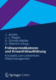 تصویر دانلود کتاب Frühwarnindikatoren und Krisenfrühaufklärung: Konzepte zum präventiven Risikomanagement ویرایش 1 کتاب آلمانی شاخص های هشدار دهنده و هشدار زودهنگام از بحران ها: مفاهیمی برای مدیریت پیشگیری از خطر ویرایش 1