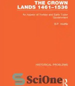 تصویر دانلود کتاب The Crown Lands 1461-1536: An Aspect of Yorkist and Early Tudor Government - سرزمین تاج 1461-1536: جنبه ای از حکومت یورکیست و اولیه تودور 