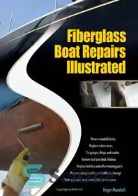 تصویر دانلود کتاب Fiberglass Boat Repairs Illustrated - تعمیرات قایق فایبرگلاس مصور 