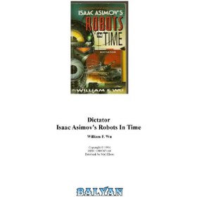 تصویر دانلود کتاب Isaac Asimov&#039;s Robots in Time: Dictator (Bk. 4) Robots in Time: Dictator اثر ایزاک آسیموف (Bk. 4)