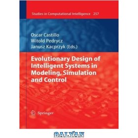 تصویر دانلود کتاب Evolutionary Design of Intelligent Systems in Modeling, Simulation and Control طراحی تکاملی سیستم های هوشمند در مدل سازی، شبیه سازی و کنترل