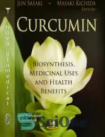 تصویر دانلود کتاب Curcumin: Biosynthesis, Medicinal Uses and Health Benefits - کورکومین: بیوسنتز، کاربردهای دارویی و فواید سلامتی 