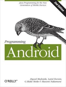 تصویر دانلود کتاب Programming Android: Java Programming for the New Generation of Mobile Devices ویرایش 2 کتاب انگلیسی برنامه نویسی Android: برنامه نویسی جاوا برای نسل جدید دستگاه های تلفن همراه ویرایش 2