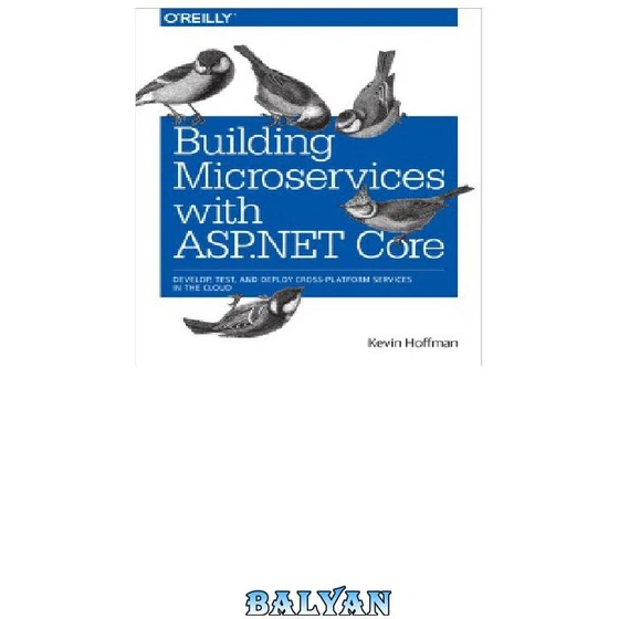 خرید و قیمت دانلود کتاب Building Microservices with ASP.NET Core ...