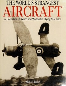 تصویر کتاب The World's Strangest Aircraft: A Collection of Weird and Wonderful Flying Machines نسخه کامل 