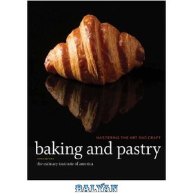 تصویر دانلود کتاب Baking and pastry : mastering the art and craft نانوایی و شیرینی پزی: تسلط بر هنر و صنعت