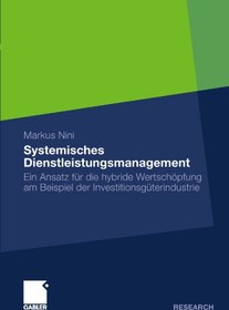 تصویر دانلود کتاب Systemisches Dienstleistungsmanagement: Ein Ansatz für die hybride Wertschöpfung am Beispiel der Investitionsgüterindustrie ویرایش 1 کتاب آلمانی مدیریت خدمات سیستمیک: یک رویکرد برای ایجاد ارزش ترکیبی با استفاده از مثال از صنعت کالاهای سرمایه ای ویرایش 1