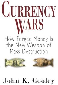 تصویر دانلود کتاب Currency Wars: How Forged Money is the New Weapon of Mass Destruction 2008 کتاب انگلیسی جنگ ارز: چگونه پول جعلی سلاح جدید کشتار جمعی است 2008