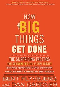 تصویر دانلود کتاب How Big Things Get Done : The Surprising Factors That Determine the Fate of Every Project, from Home Renovations to Space Exploration and Everything In Between 2023 کتاب انگلیسی کارهای بزرگ چگونه انجام می شود: عوامل شگفت انگیزی که سرنوشت هر پروژه را تعیین می کند، از بازسازی خانه گرفته تا اکتشاف فضا و همه چیز در این میان 2023