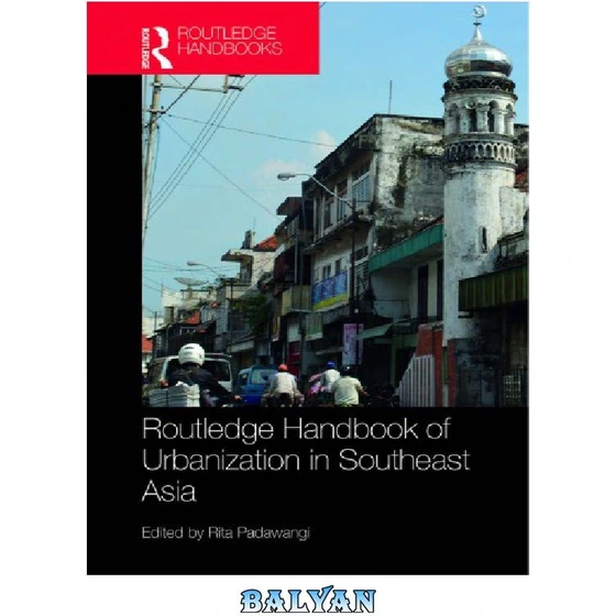 خرید و قیمت دانلود کتاب Routledge Handbook of Urbanization in Southeast ...
