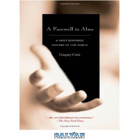 تصویر دانلود کتاب A Farewell to Alms: A Brief Economic History of the World وداع با صدقه: تاریخ مختصر اقتصادی جهان