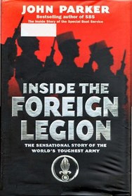 تصویر دانلود کتاب Inside the Foreign Legion: The Sensational Story of the World's Toughest Army First Edition کتاب انگلیسی Inside the Foreign Legion: The Sensational Story of the Thought Army of the World First Edition