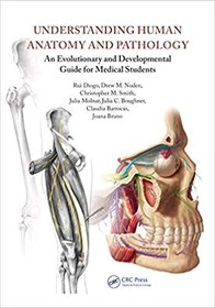 تصویر دانلود کتاب Understanding Human Anatomy And Pathology - An Evolutionary And Developmental Guide For Medical Students, 2016 - دانلود کتاب های دانشگاهی 