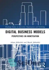 تصویر دانلود کتاب Digital Business Models: Perspectives on Monetisation - مدل‌های کسب‌وکار دیجیتال: دیدگاه‌های کسب درآمد 
