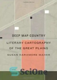 تصویر دانلود کتاب Deep Map Country : Literary Cartography of the Great Plains – نقشه عمیق کشور: کارتوگرافی ادبی دشت های بزرگ 