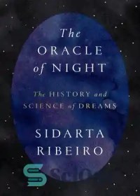 تصویر دانلود کتاب ORACLE OF NIGHT : the history and science of dreams. - اوراکل شب: تاریخ و علم رویاها. 