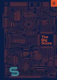تصویر دانلود کتاب The Big Score: The Billion-Dollar Story of Silicon Valley - The Big Score: The Billion Dollar Story of Silicon Valley 
