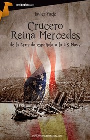 تصویر دانلود کتاب Crucero Reina Mercedes: De la Armada Espanola a la US Navy 2014 کتاب اسپانیایی رینا مرسدس کروز: از نیروی دریایی اسپانیا تا نیروی دریایی ایالات متحده 2014